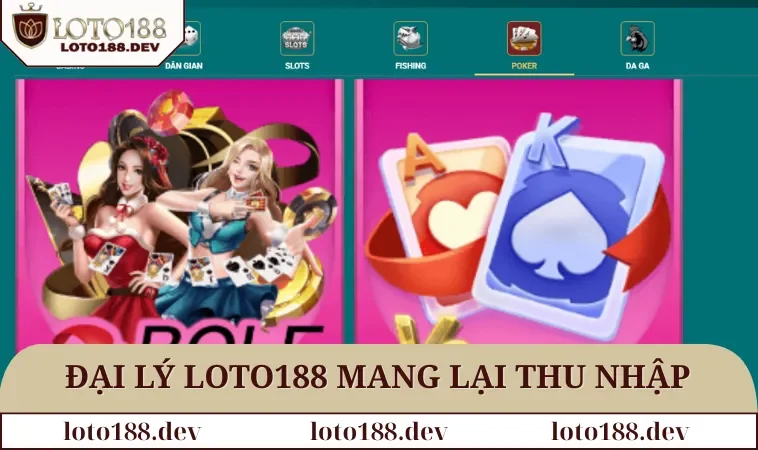 Đại lý LOTO188 1 Đại lý LOTO188 mang lại thu nhập ổn định
