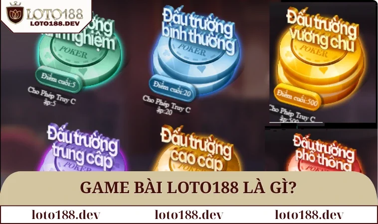 Game bài LOTO188 1 Game bài LOTO188 là gì?
