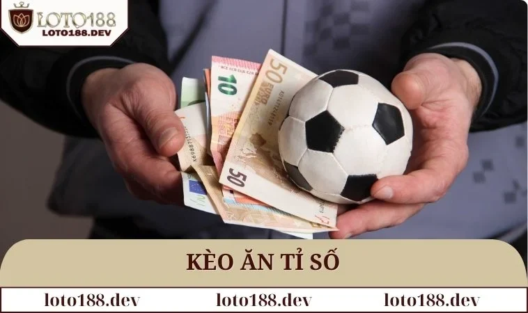 Kèo ăn tỉ số