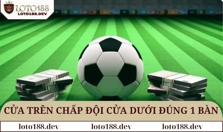 Kèo Chấp 1 Trái - Bí Quyết Đặt Giúp Tăng Tỷ Lệ Thắng Cao 1 Kèo chấp 1 trái là loại cược bóng đá phổ biến
