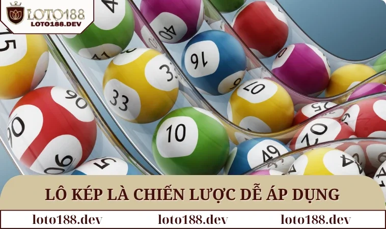 Hướng Dẫn Soi Cầu Lô Kép Trúng Giải Độc Đắc Cực Dễ 2 Lô kép là chiến lược dễ áp dụng