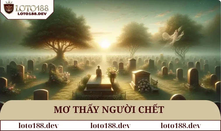 mơ thấy người chết