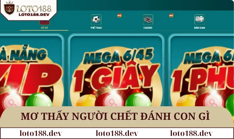 Mơ Thấy Người Chết - Giải Mã Chi Tiết Từng Khía Cạnh 3 Nằm mơ thấy người chết thì bạn nên đánh con gì để thắng