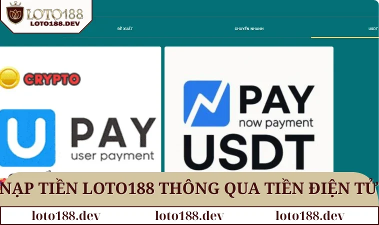 Nạp tiền LOTO188 2 Nạp tiền LOTO188 thông qua tiền điện tử