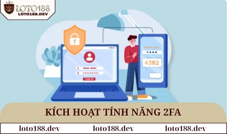 Đăng nhập LOTO188 3 Người dùng nên kích hoạt tính năng bảo mật