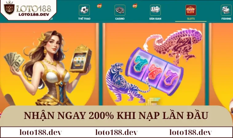 Khuyến mãi LOTO188 2 Nhận ngay 200% khi thực hiện nạp lần đầu