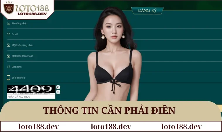 Đăng ký LOTO188 2 Những thông tin cơ bản cần phải điền khi tạo tài khoản