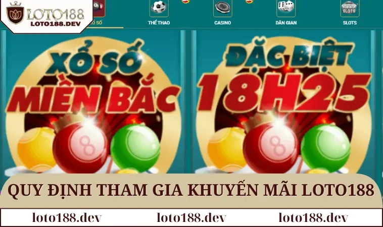 Khuyến mãi LOTO188 1 Quy định tham gia khuyến mãi LOTO188