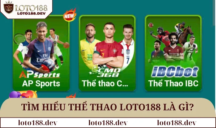 Thể Thao LOTO188 1 tìm hiểu thể thao LOTO188 là gì?
