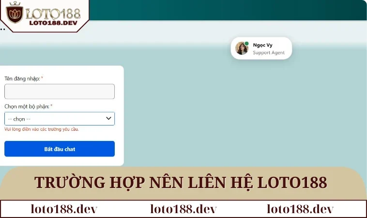 Liên hệ LOTO188 2 Trường hợp nên liên hệ LOTO188 ngay lập tức